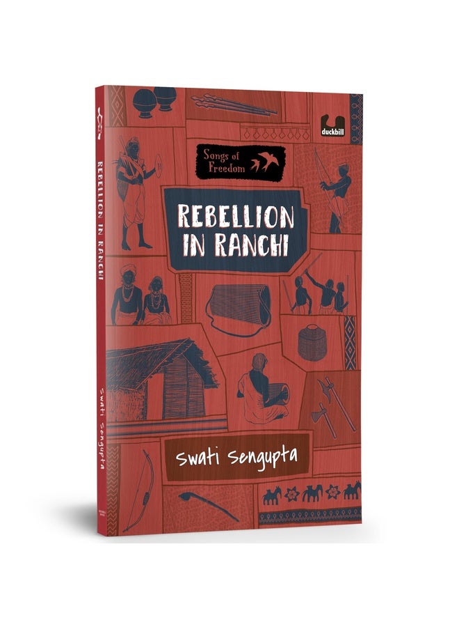 Rebellion in Ranchi (Songs of Freedom Series): The Story of a Tribal Revolt in Jharkhand | Middle Grade Historical Fiction | Ages 10+